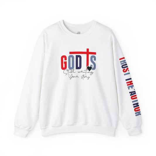 God is Still Writing Your Story Christian Sweatshirt - Walk in Faith: Trust the Author