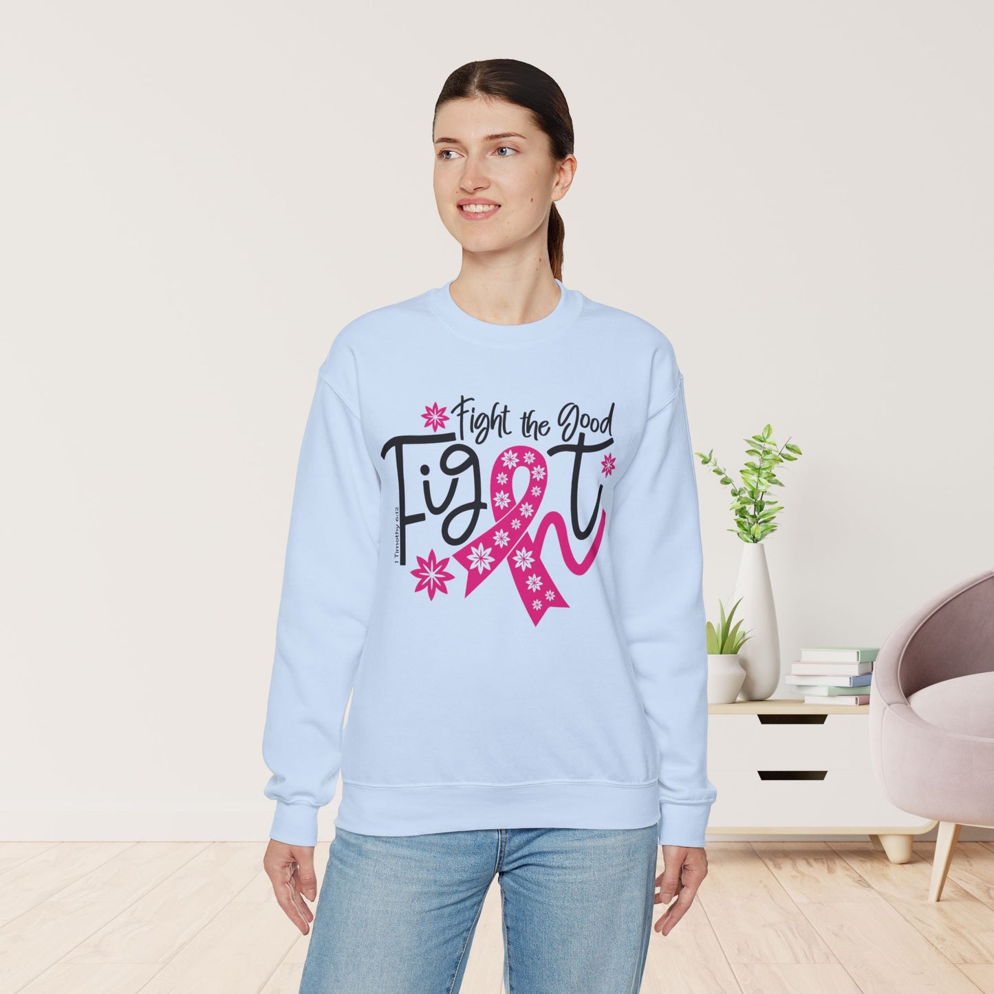 Fight The Good Fight Sweatshirt - Cancer Awareness Pullover