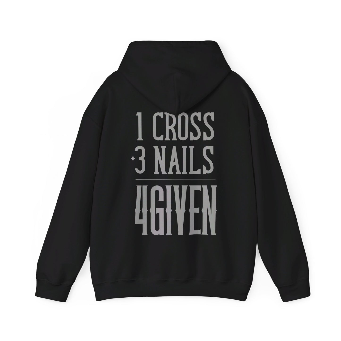 1 Cross 3 Nails 4Given Christian Hoodie