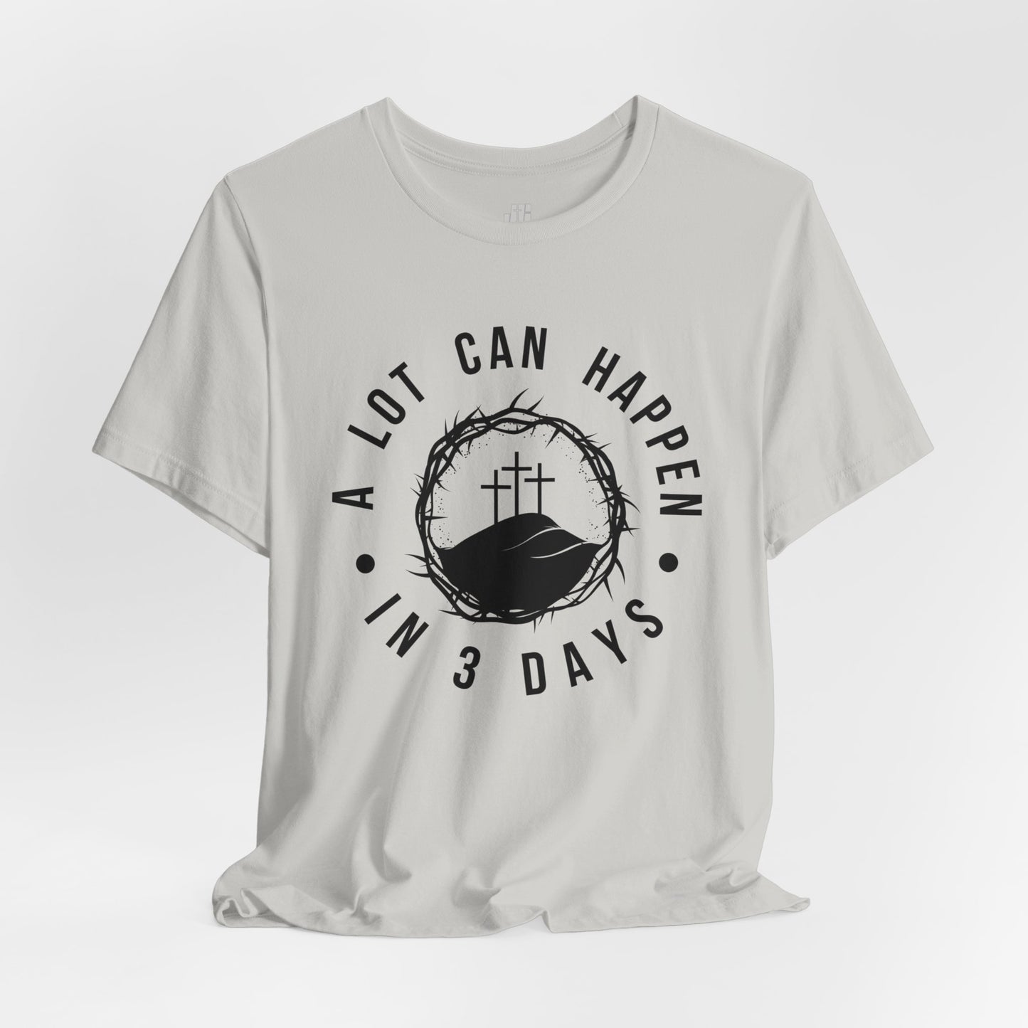 A Lot Can Happen in Three Days Christian Soft Cotton Tee - Easter Shirt