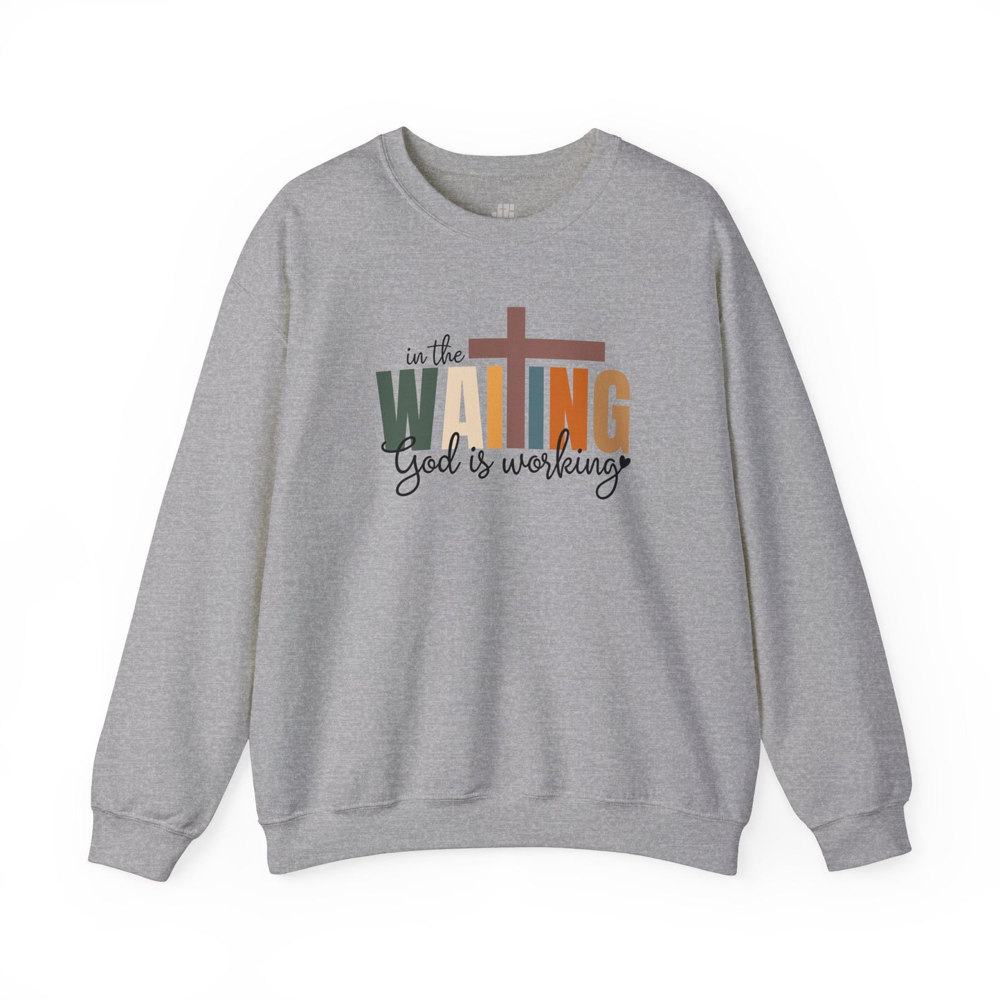 In the Waiting God is Working Christian Sweatshirt