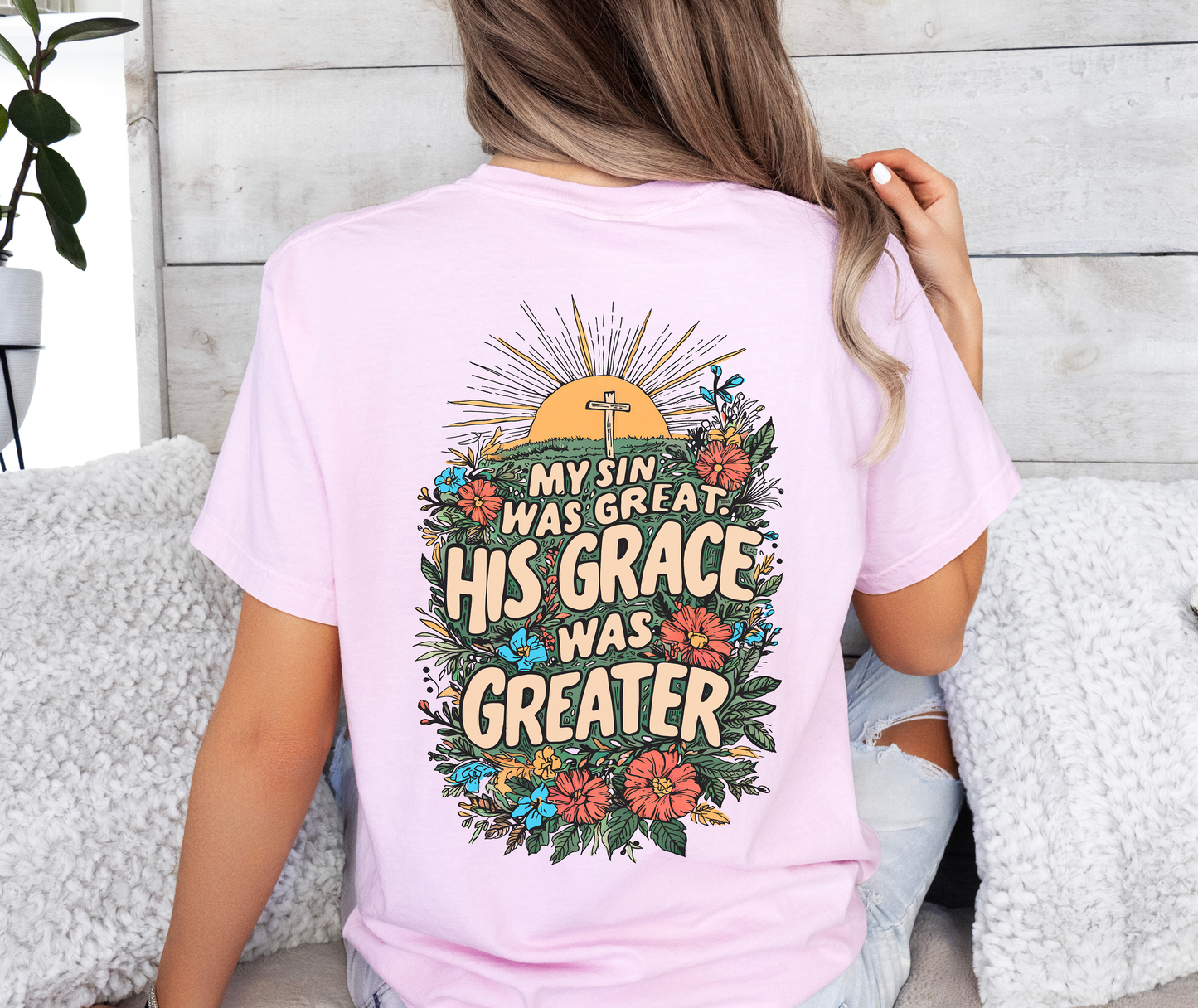 My Sin Was Great His Grace Was Greater Comfort Colors Shirt