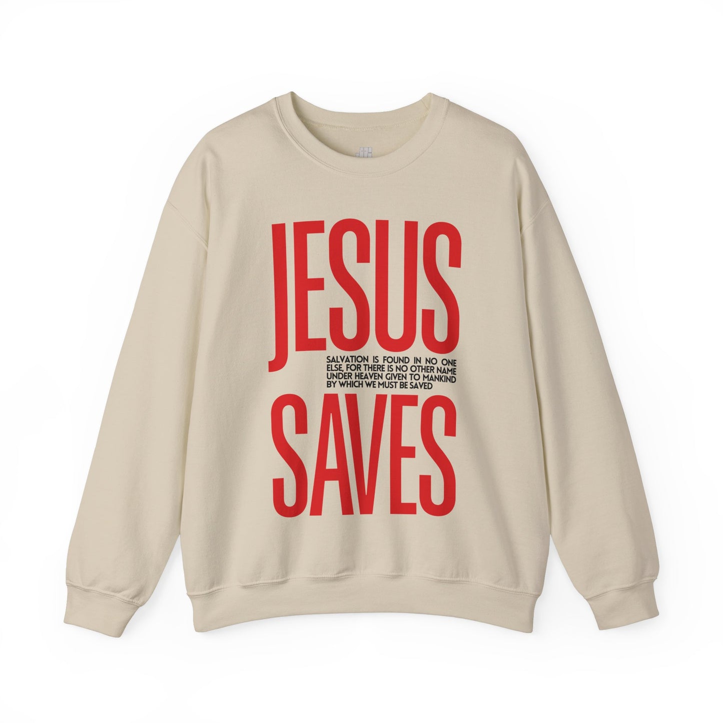 Jesus Saves Sweatshirt - Acts 4:12 Bible Verse Christian Sweatshirt