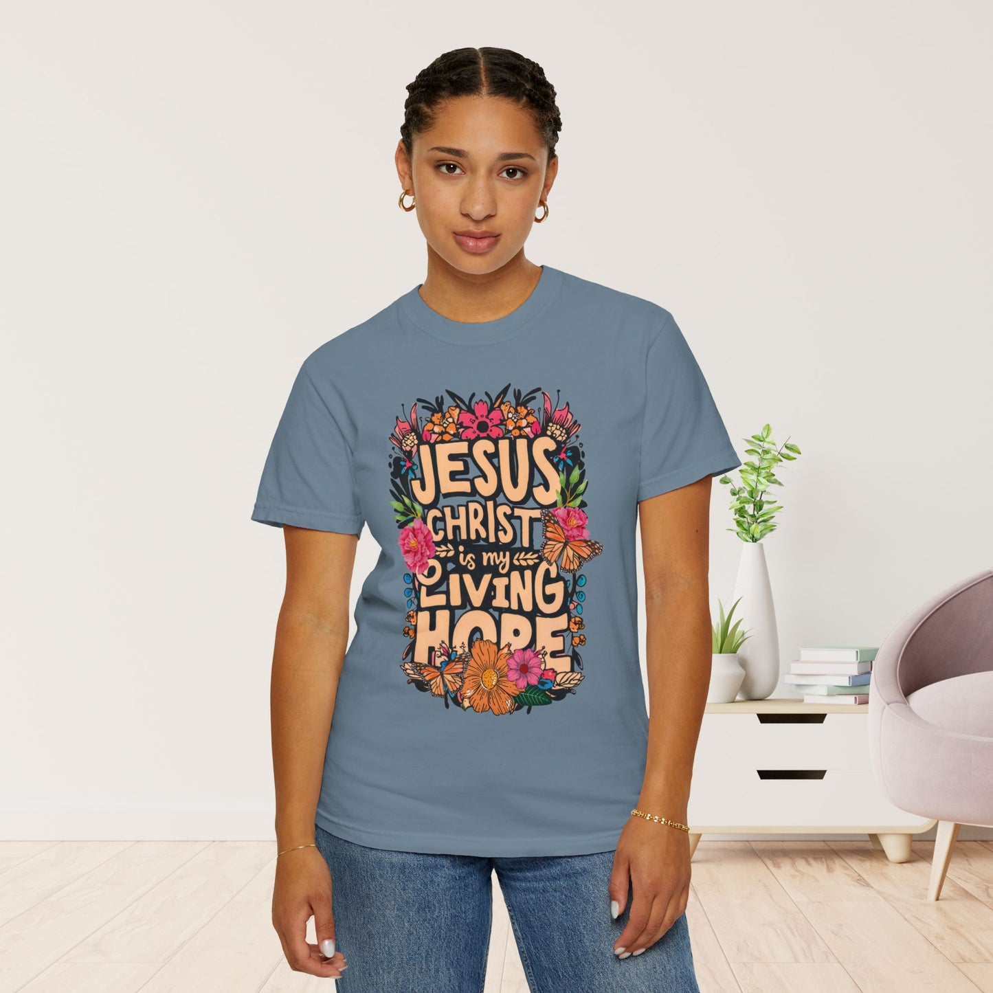 Jesus Christ Is My Living Hope Comfort Colors T-shirt