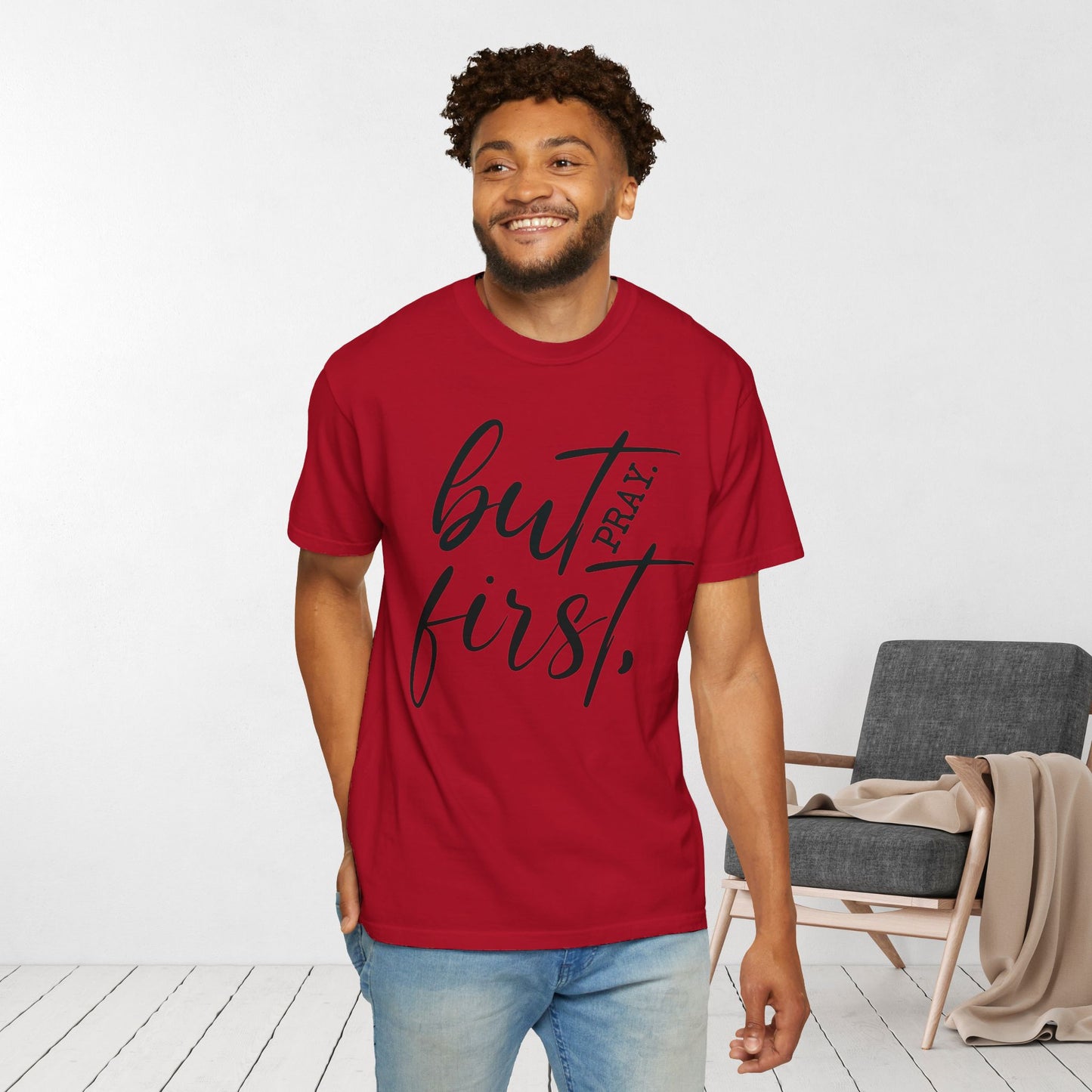 But First Pray Comfort Colors Shirt