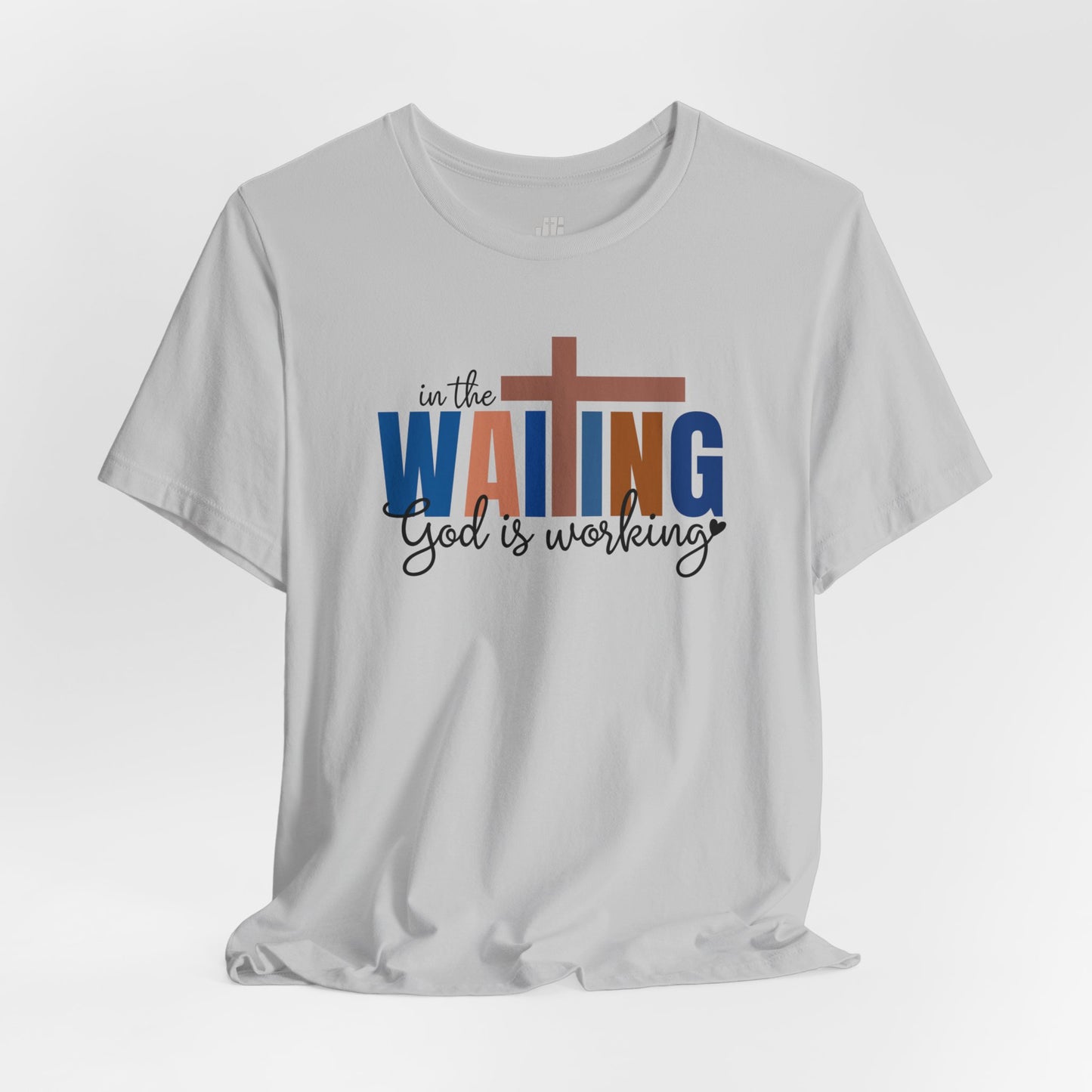 Blue In the Waiting God is Working Christian Soft Cotton Tee