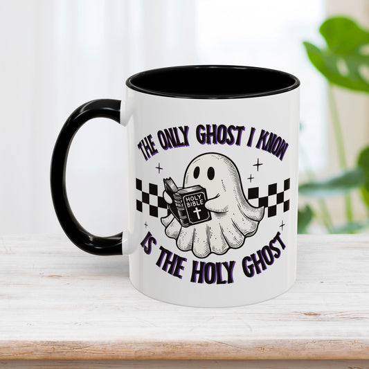 The Only Ghost I Know Is The Holy Ghost Mug - Christian Coffee Mug