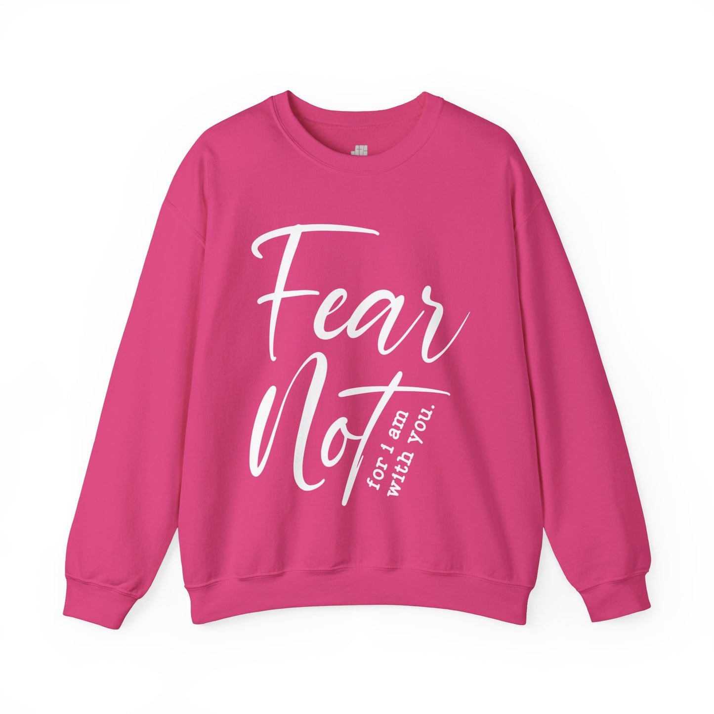 Fear Not For I Am With You Sweatshirt - Christian Crewneck Pullover