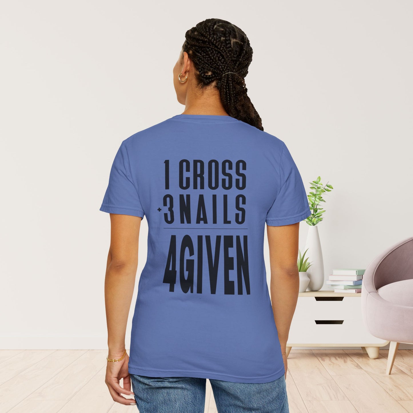 1 Cross 3 Nails 4Given Comfort Colors Christian Shirt