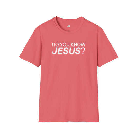 Do You Know Jesus Softstyle T-shirt - Trendy Christian T-shirt