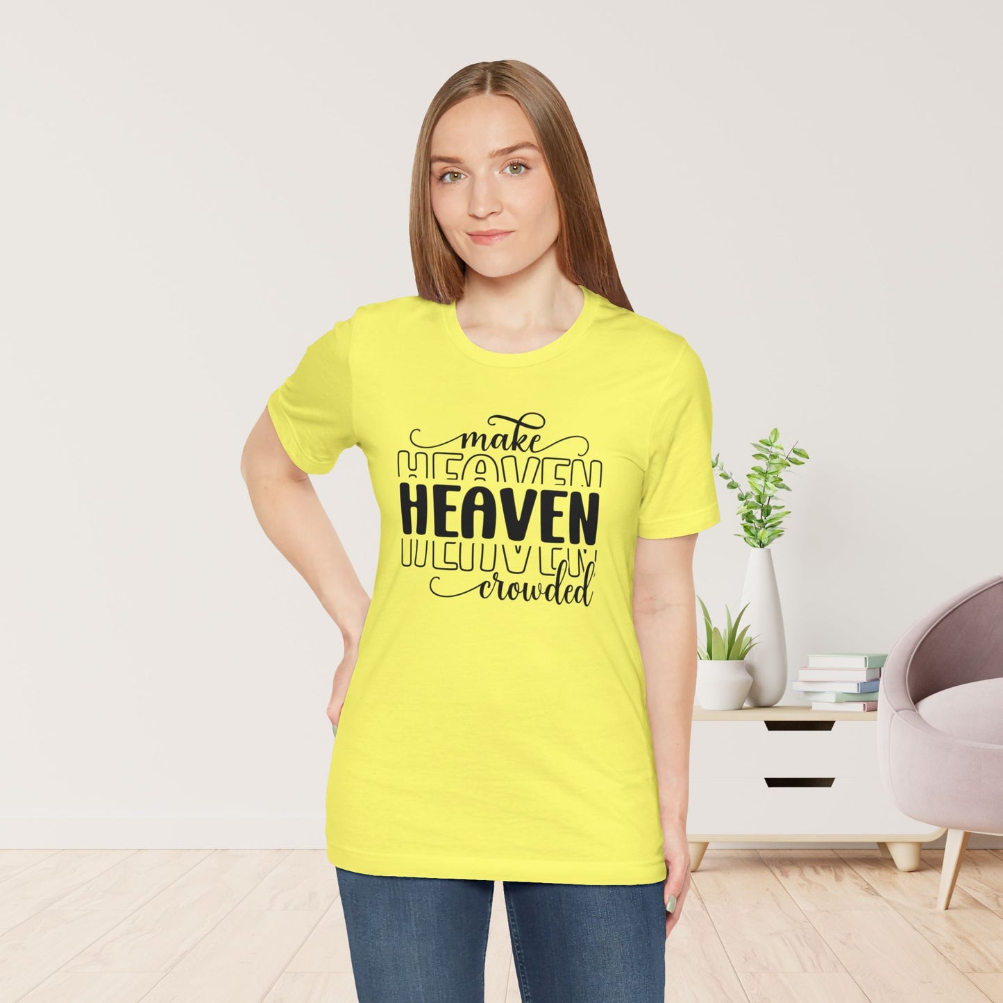 Make Heaven Crowded Christian Soft Cotton Tee