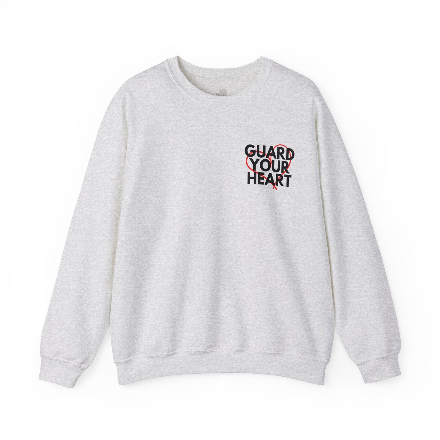 Guard Your Heart Proverbs 4:23 Sweatshirt