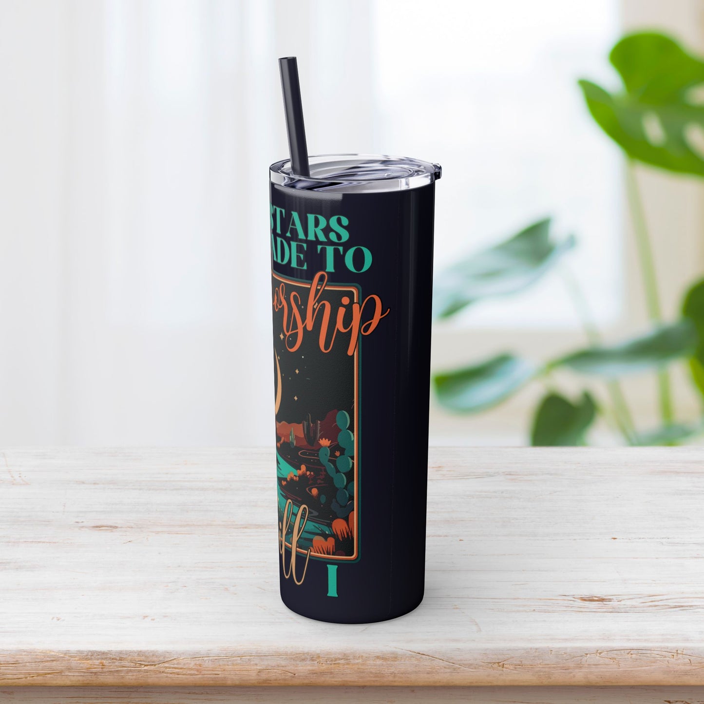 If The Stars Were Made to Worship So Will I Skinny Tumbler with Straw - 20oz