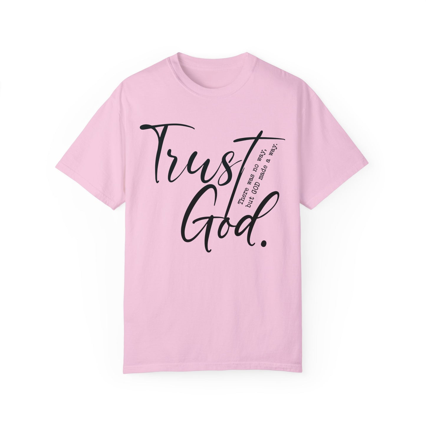 Trust God Comfort Colors Shirt