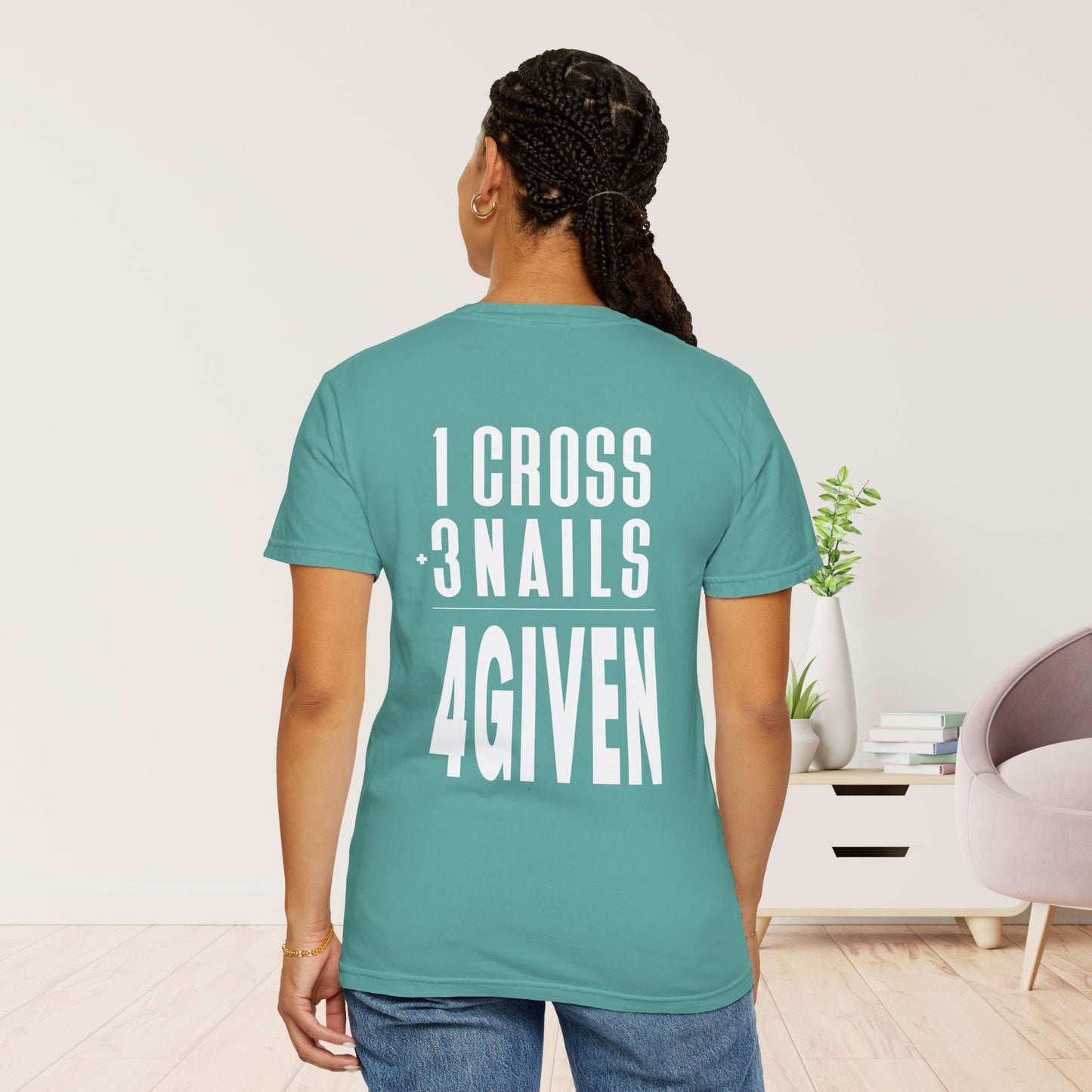 1 Cross 3 Nails 4Given Comfort Colors Christian Tee