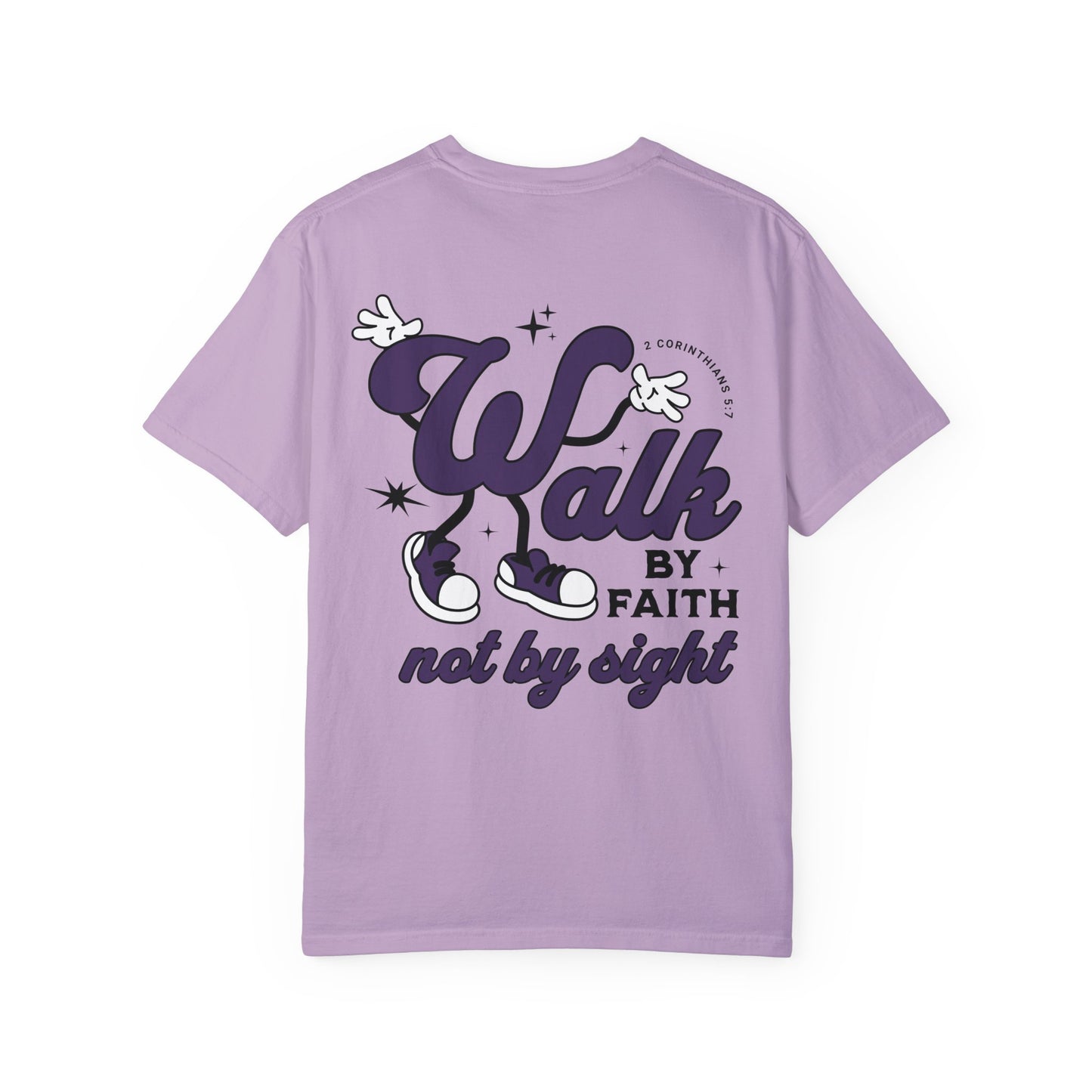 Walk By Faith Not By Sight Comfort Colors Tee