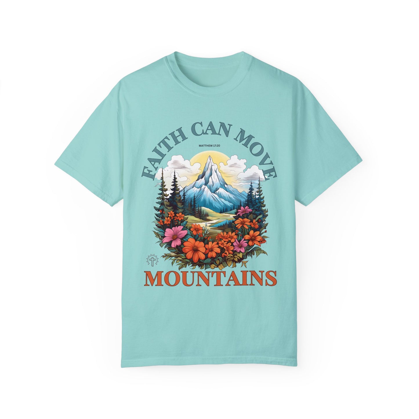 Faith Can Move Mountains Comfort Colors Shirt