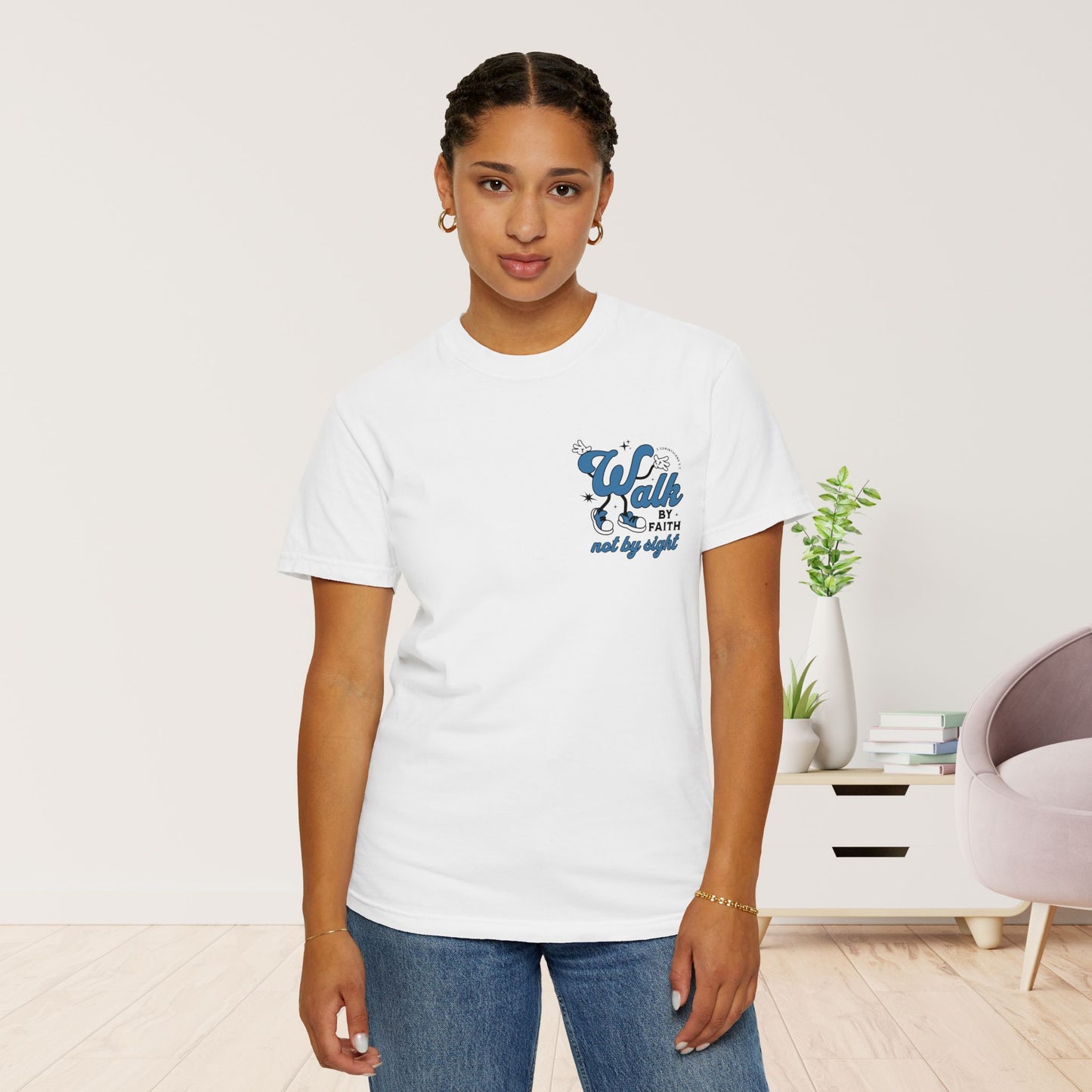 Walk By Faith Not By Sight Comfort Colors T-shirt