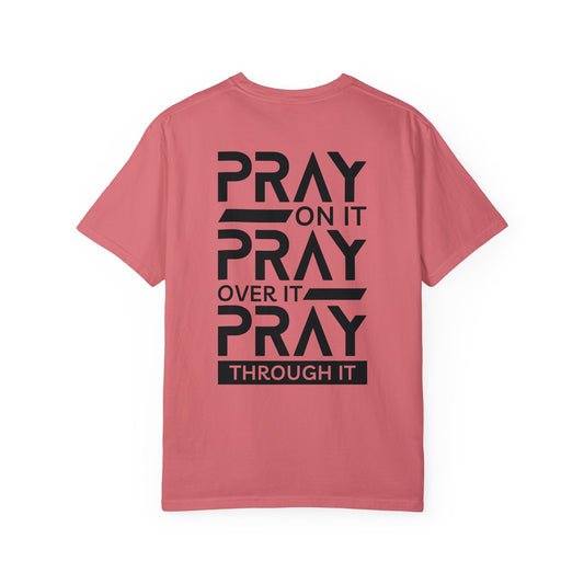 Ray On It Pray Over It Pray Through It Comfort Colors Christian Tee