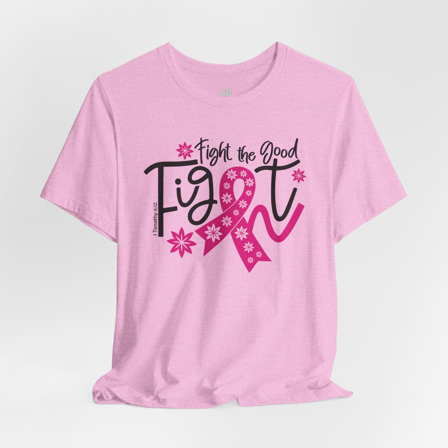 Fight The Good Fight Soft Cotton Tee - Christian Cancer Awareness Shirt