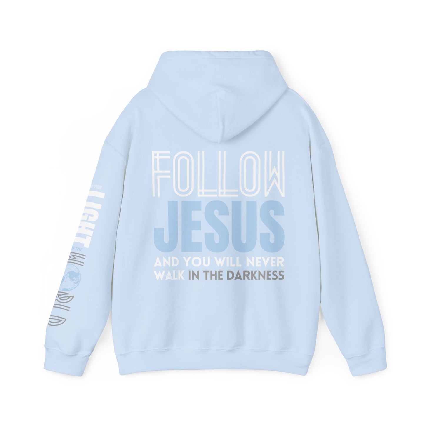 Follow Jesus Hoodie - Jesus is the Light of the World Hoodie - John 8:12 Hoodie