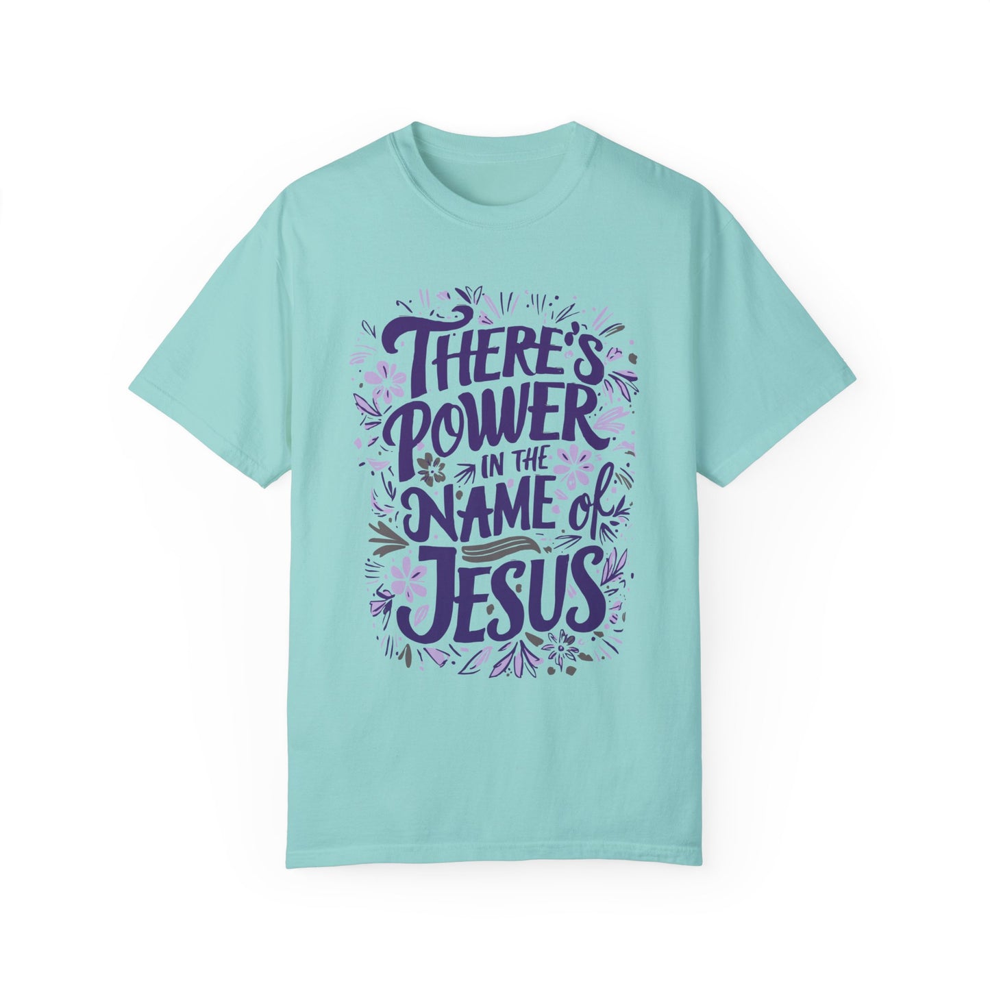 There's Power in the Name of Jesus Comfort Colors Shirt