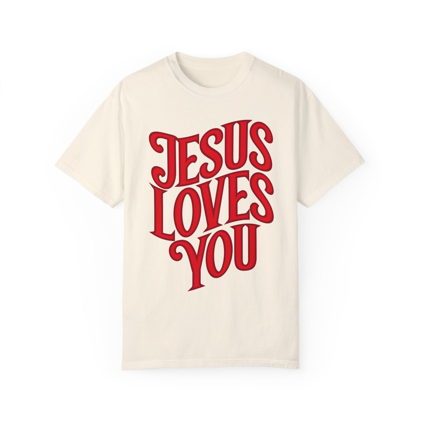 Jesus Loves You Comfort Colors Shirt