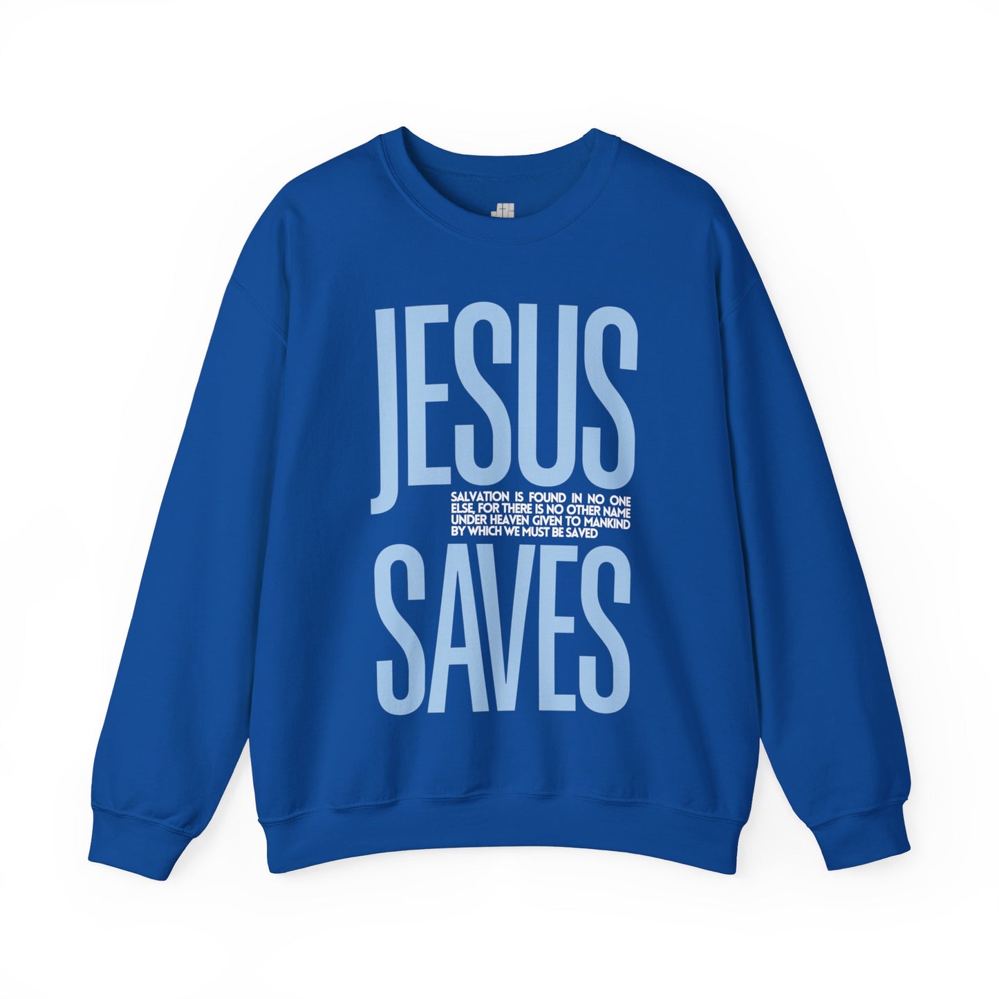 Jesus Saves Sweatshirt - Acts 4:12 Bible Verse Christian Sweatshirt