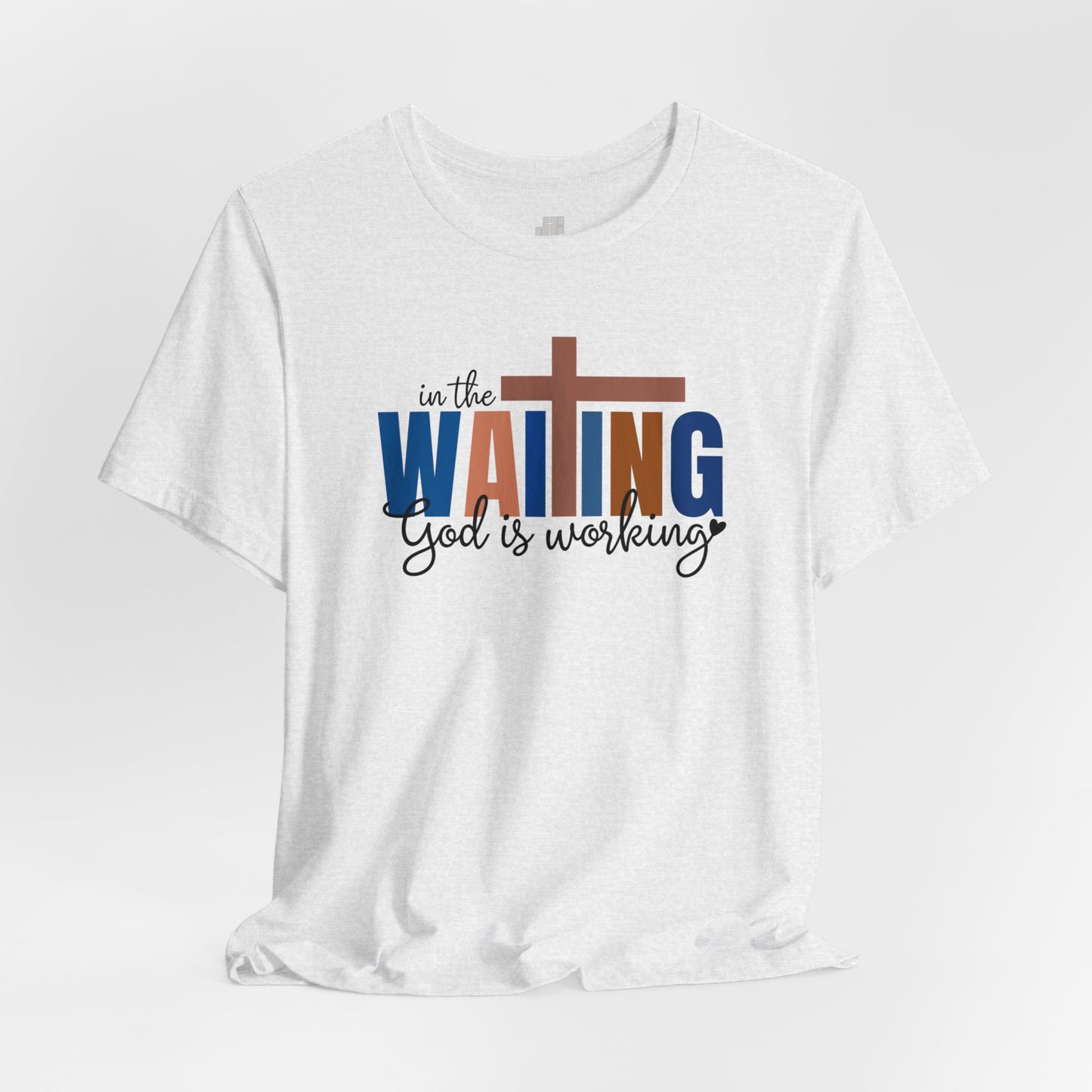 Blue In the Waiting God is Working Christian Soft Cotton Tee