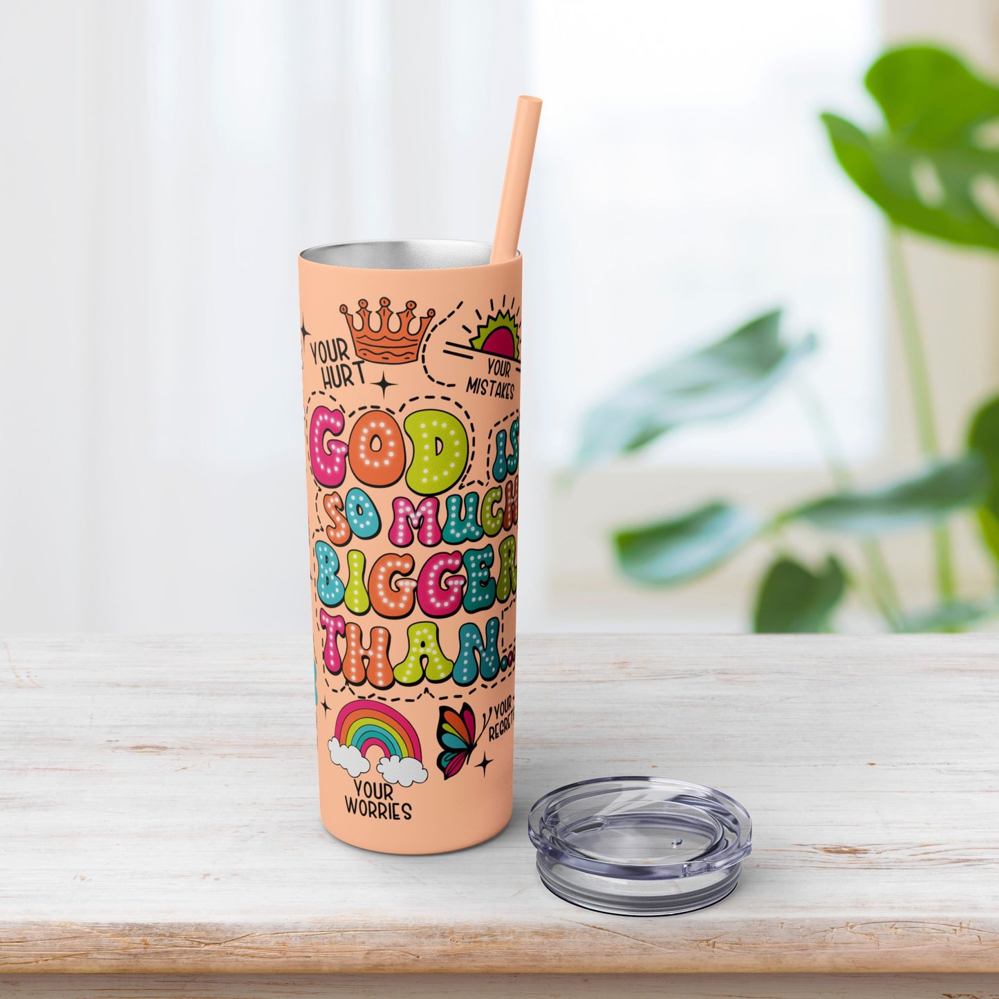 Christian God Is So Much Bigger Than Skinny Tumbler with Straw - 20oz