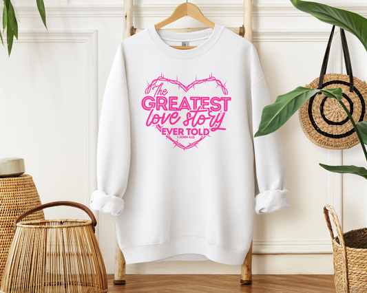 The Greatest Love Story Ever Told Sweatshirt - 1 John 4:10 Bible Verse Christian Sweatshirt