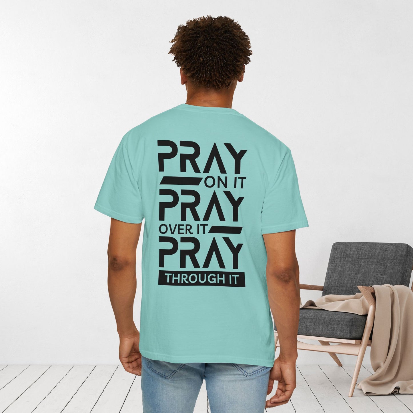 Ray On It Pray Over It Pray Through It Comfort Colors Christian Tee