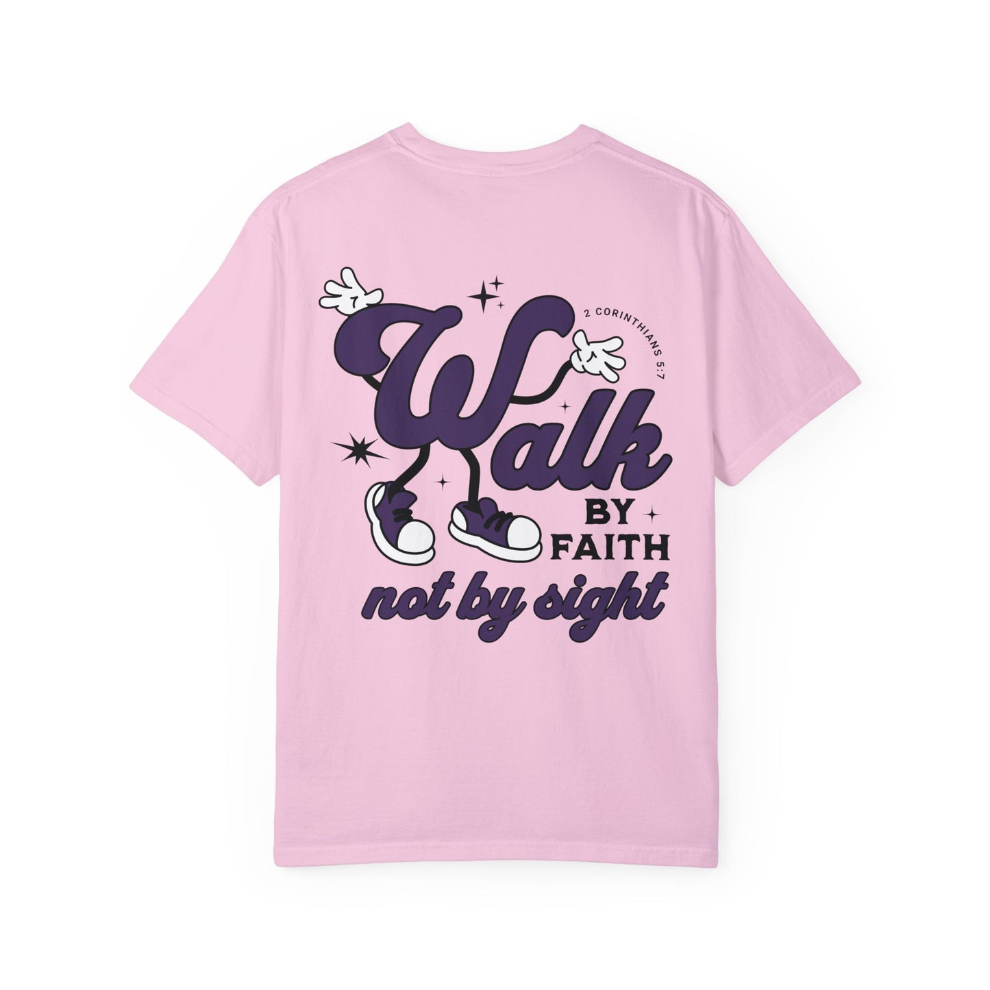 Walk By Faith Not By Sight Comfort Colors Tee