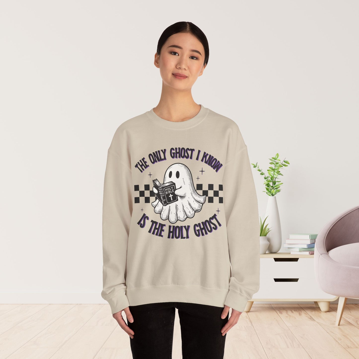 The Only Ghost I Know Is The Holy Ghost Sweatshirt