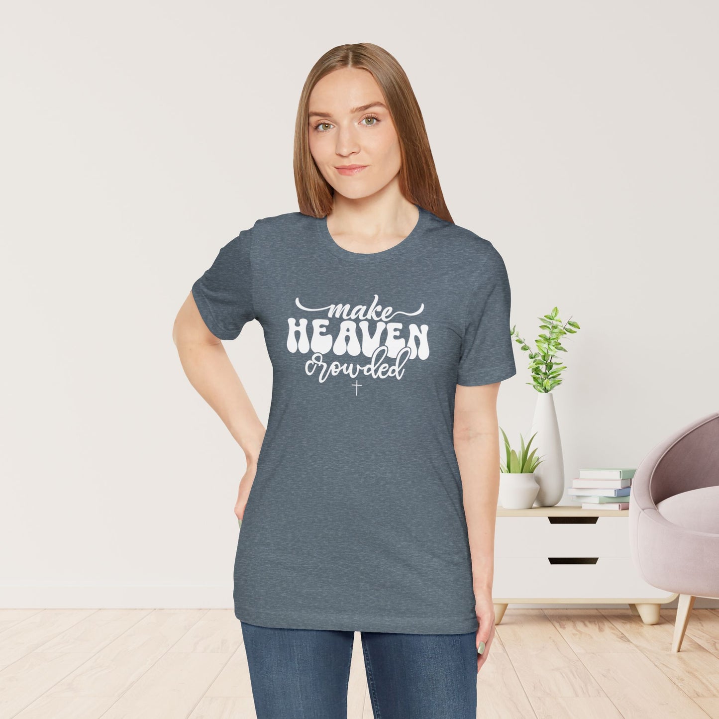 Make Heaven Crowded Soft Cotton Tee - Christian Tee