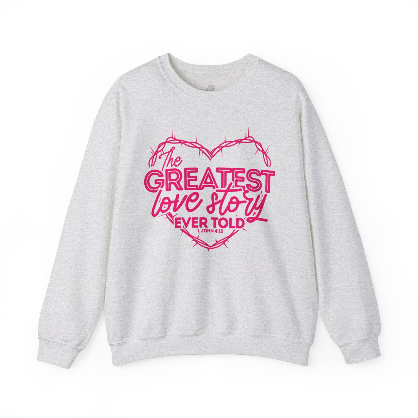 The Greatest Love Story Ever Told Sweatshirt - 1 John 4:10 Bible Verse Christian Sweatshirt