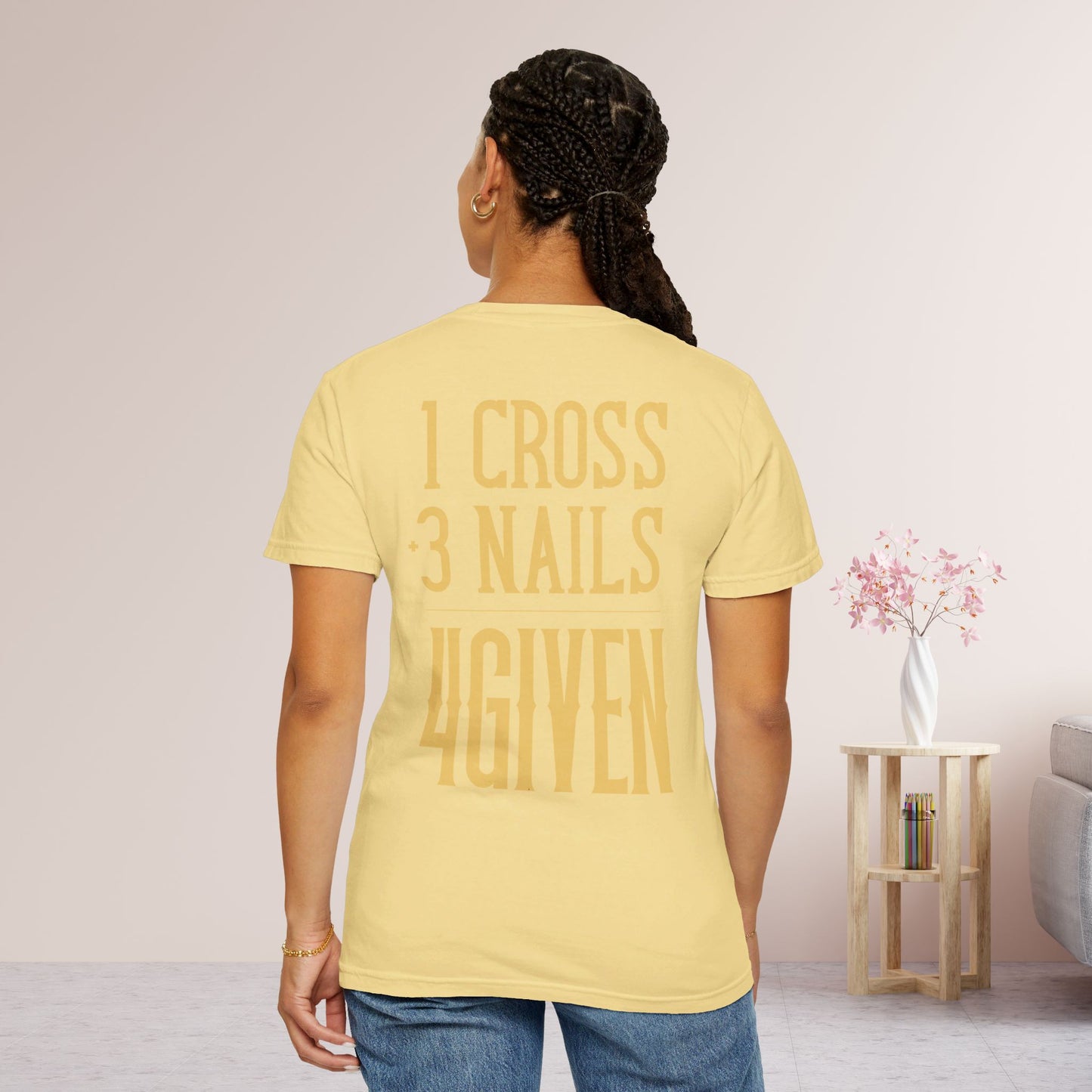 1 Cross 3 Nails 4Given Comfort Colors Christian Shirt