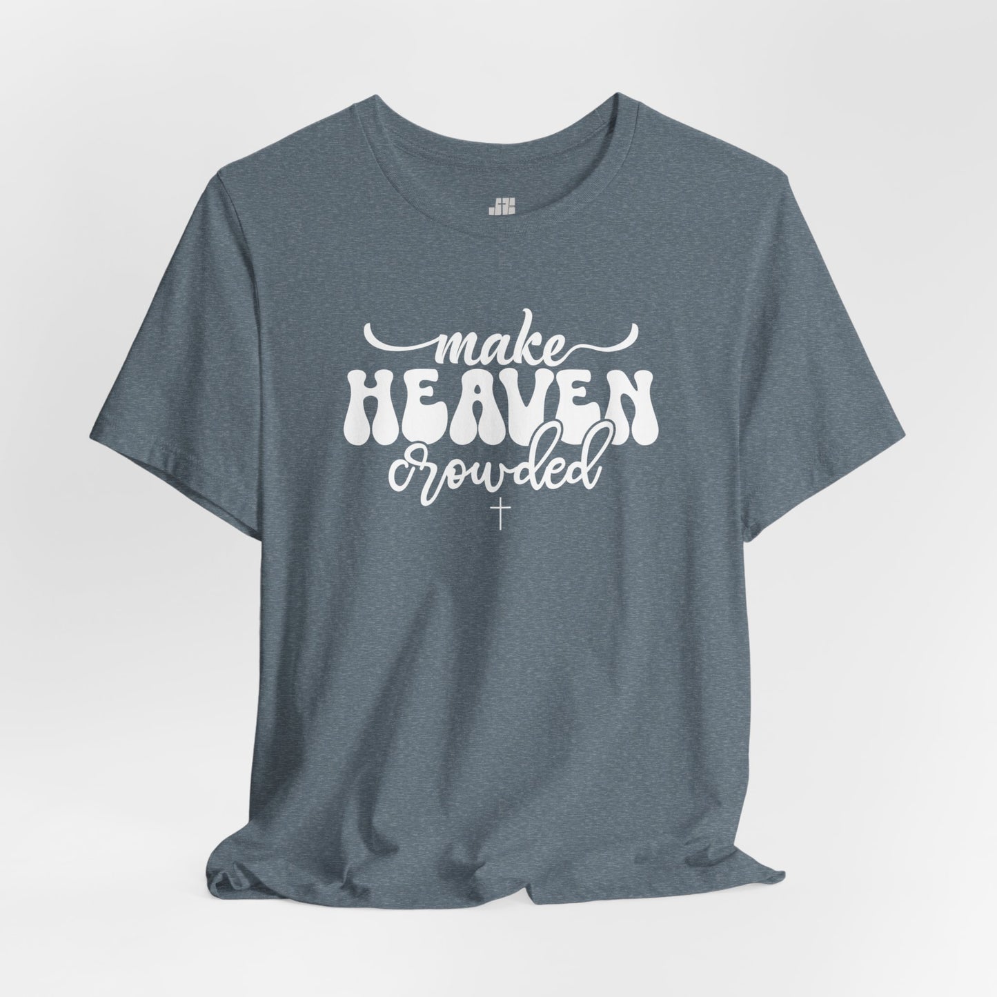 Make Heaven Crowded Soft Cotton Tee - Christian Tee