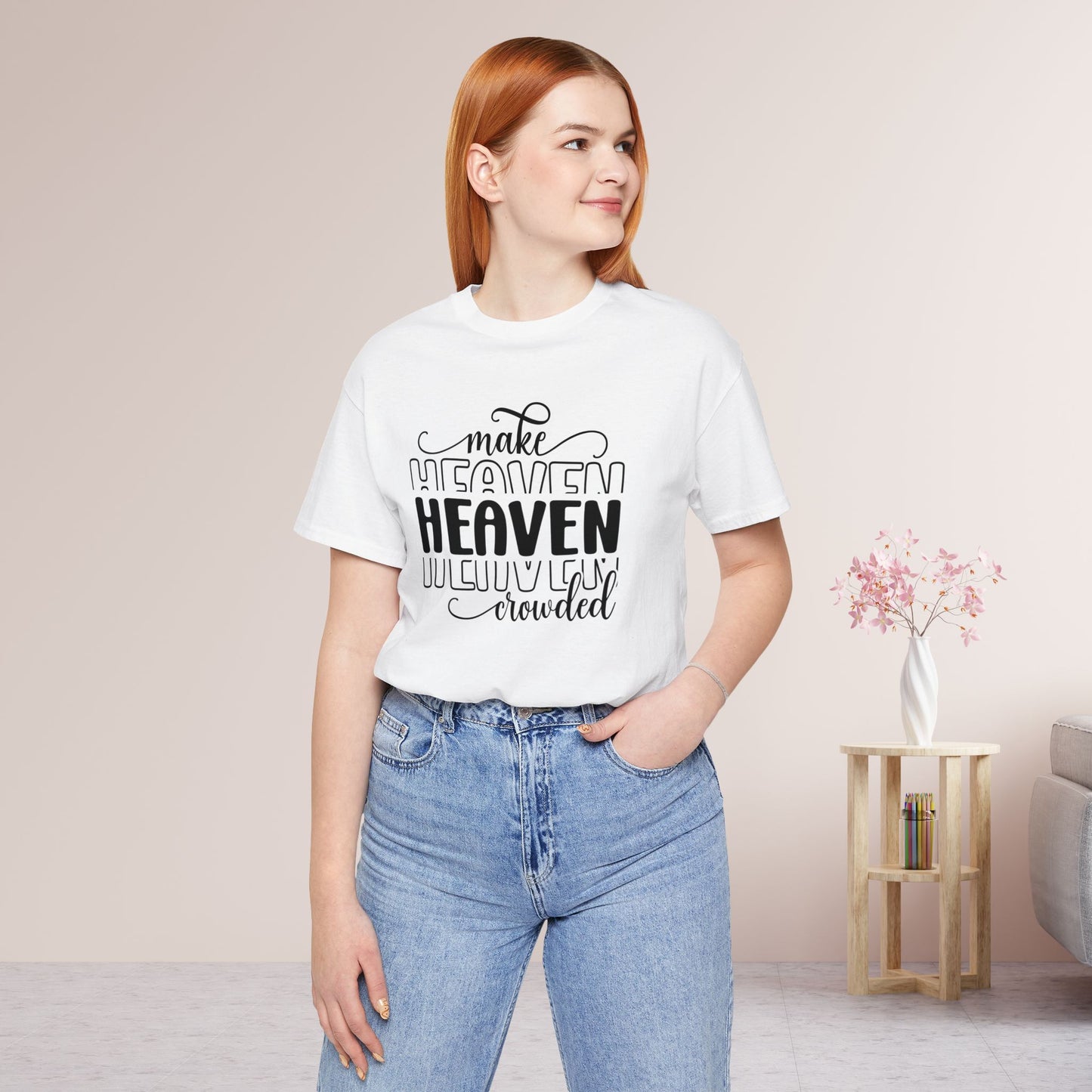 Make Heaven Crowded Christian Soft Cotton Tee