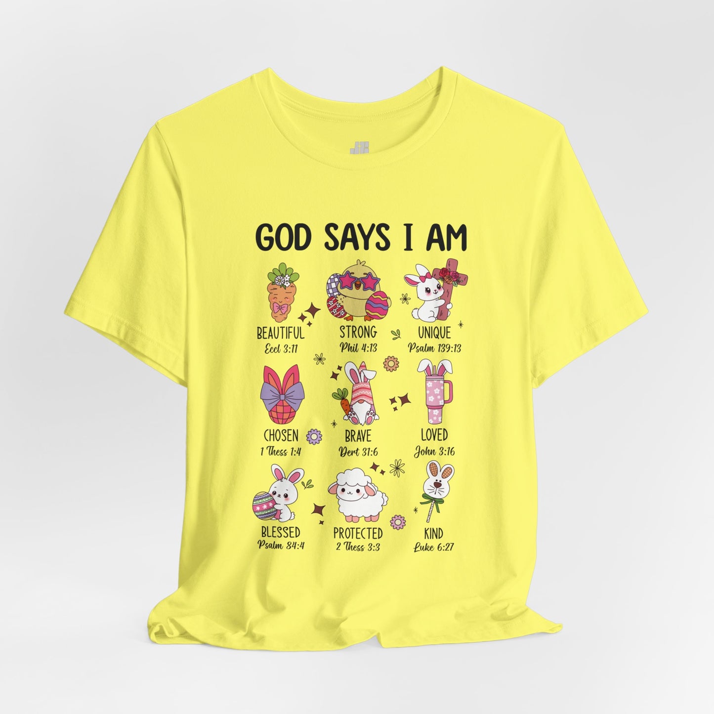 God Says I Am... Soft Cotton Tee - Christian Easter Shirt