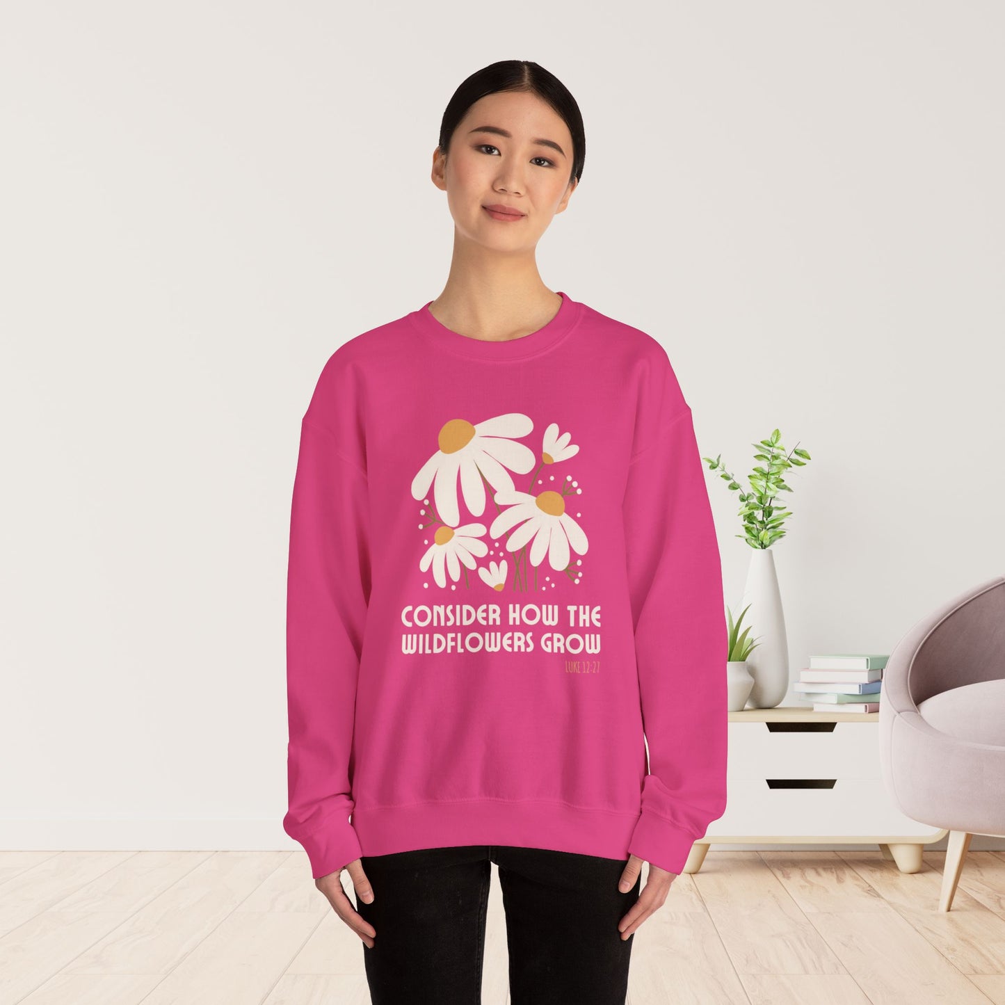 Consider How The Wildflowers Grow Luke 12:27 Bible Verse Sweatshirt