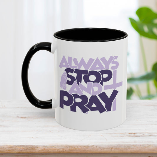 Always Stop and Pray Mug - Christian Coffee Mug