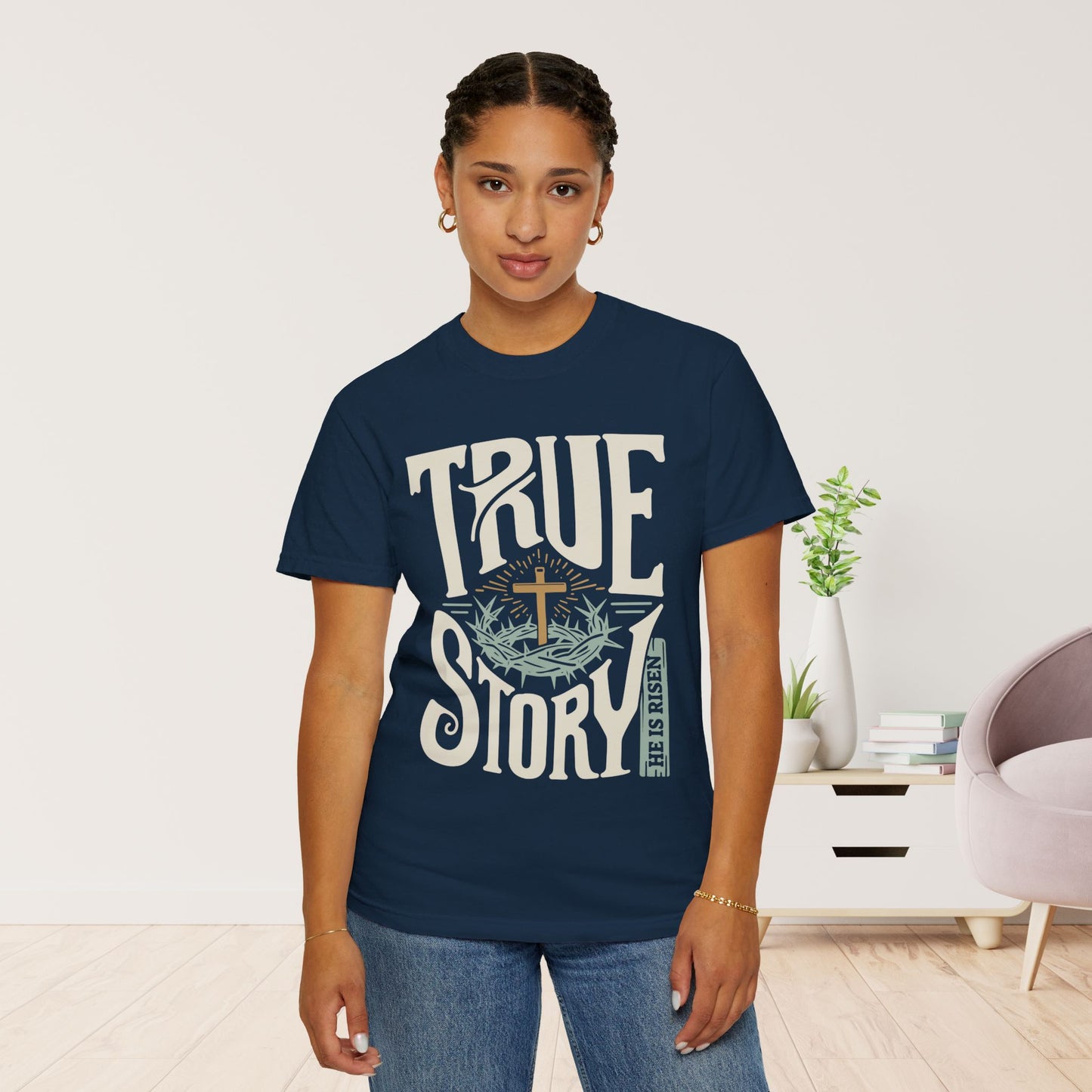 True Story He is Risen Comfort Colors Christian Shirt