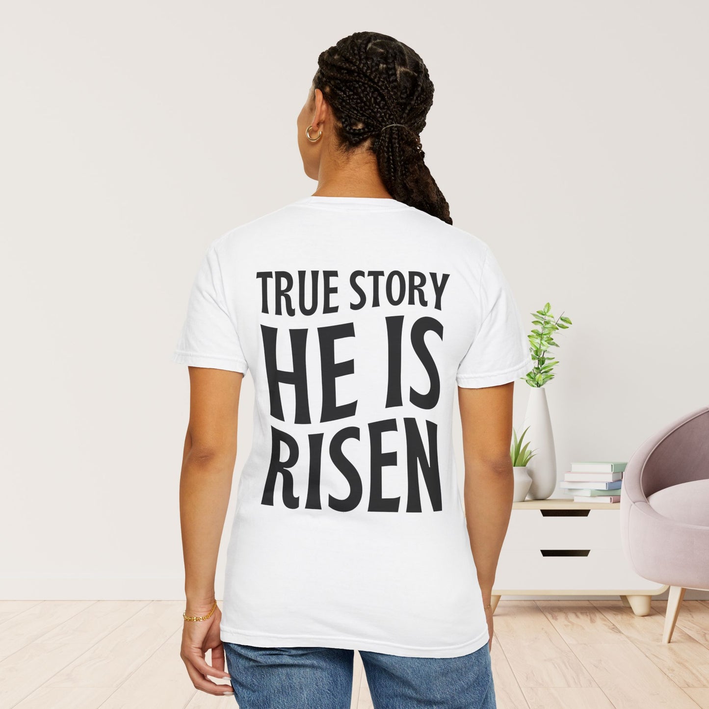 True Story He is Risen Comfort Colors Christian Tee