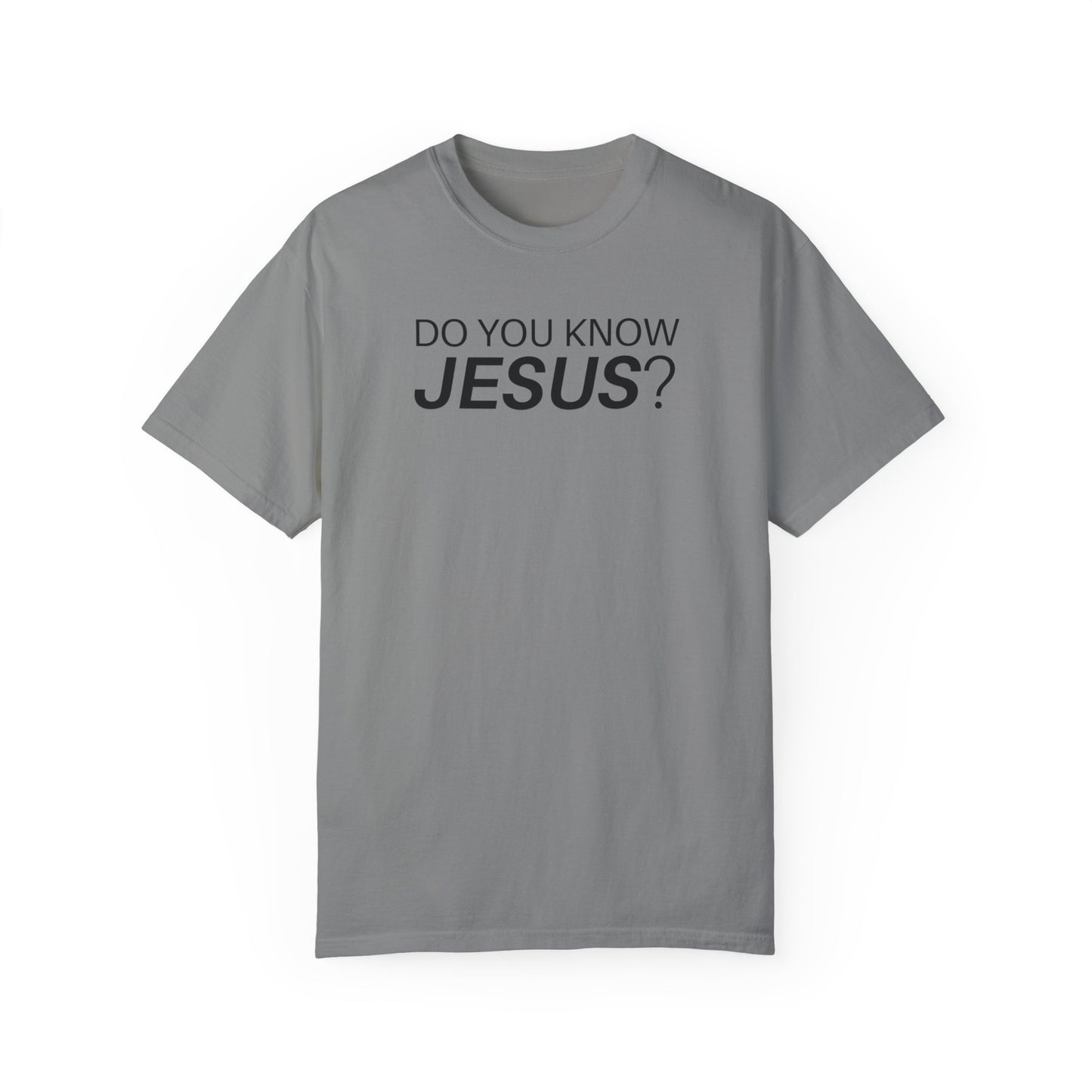 Do You Know Jesus Comfort Colors Shirt - Trendy  Christian T-shirt