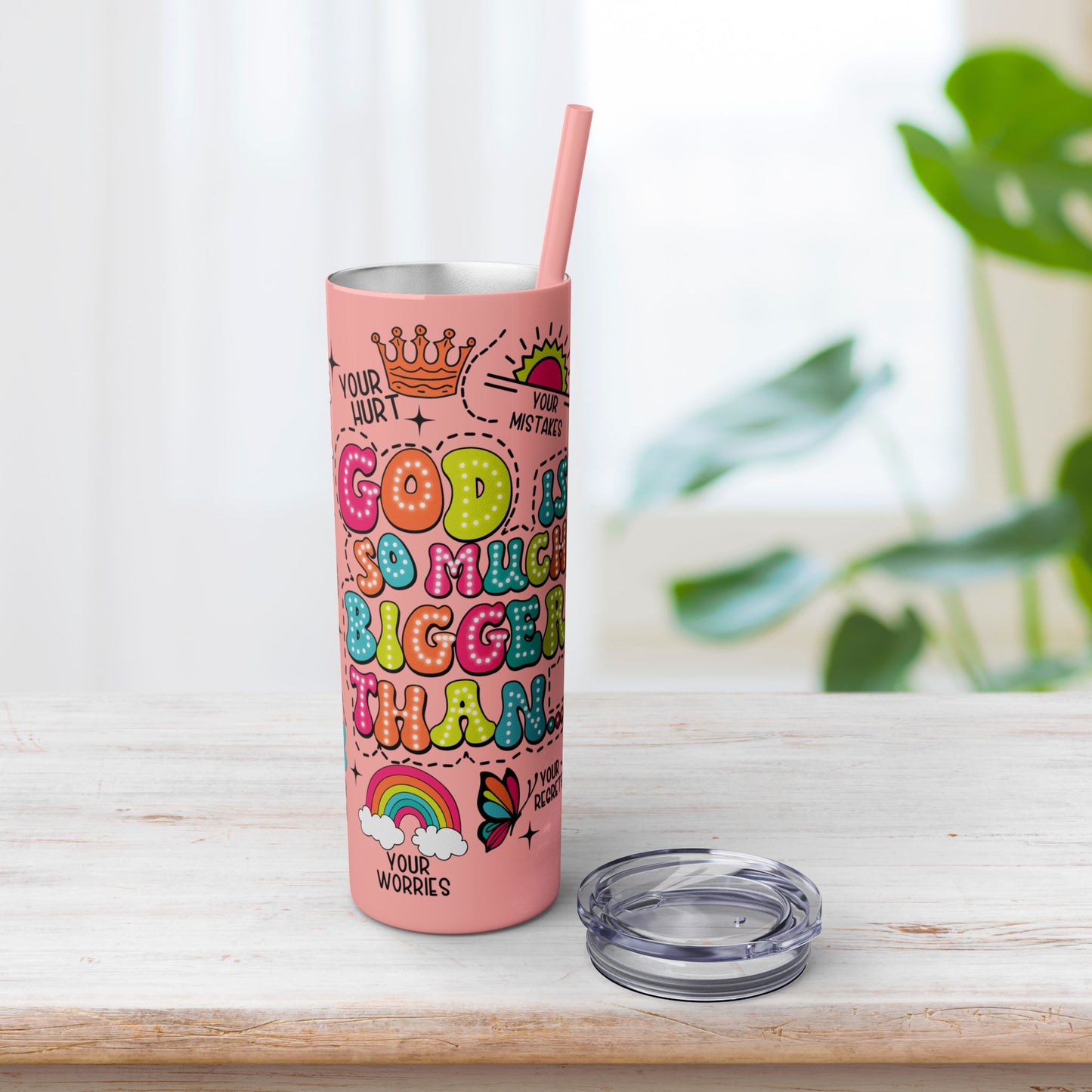 Christian God Is So Much Bigger Than Skinny Tumbler with Straw - 20oz