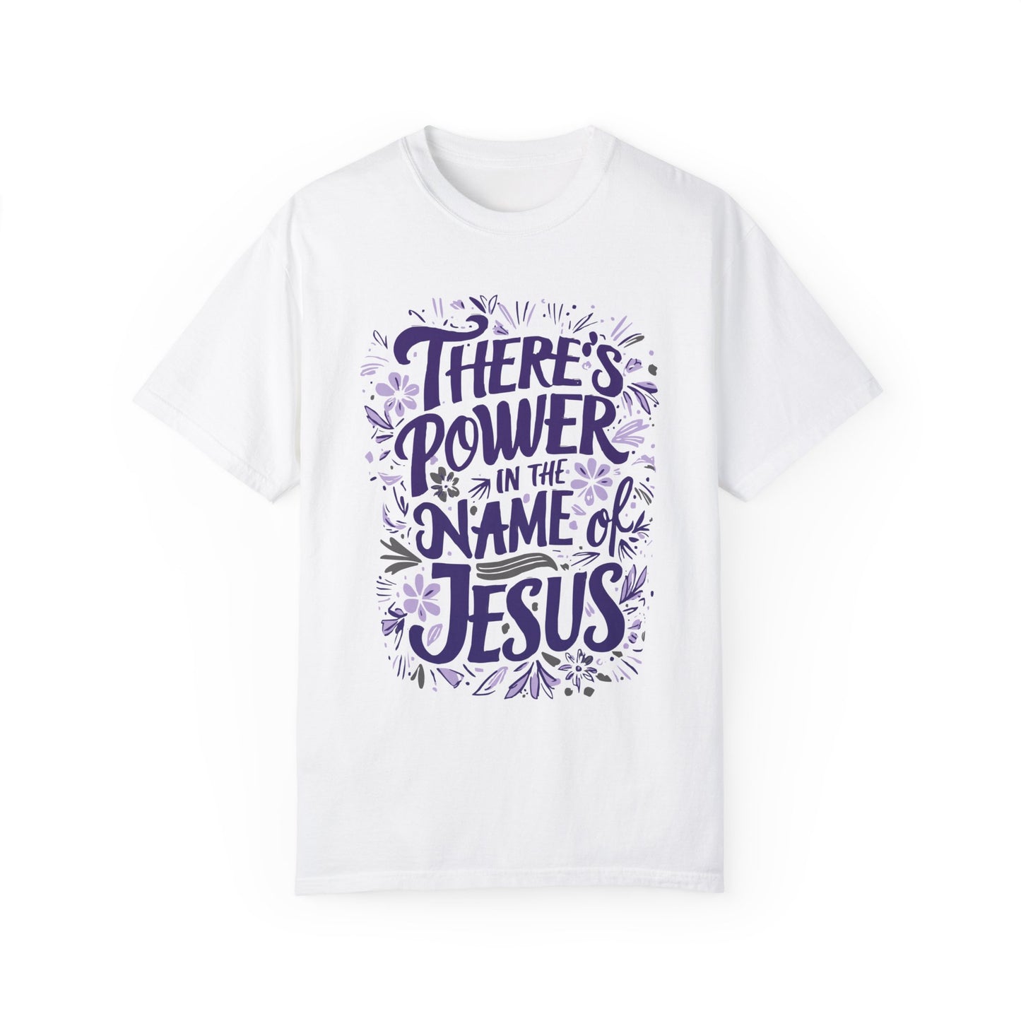 There's Power in the Name of Jesus Comfort Colors Shirt