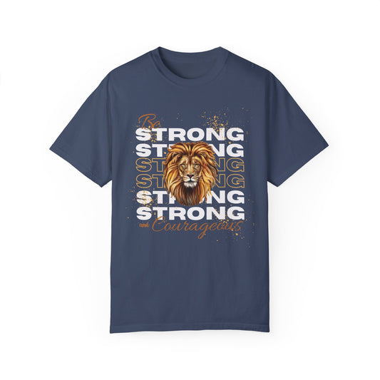 Be Strong and Courageous Bible Verse Comfort Colors Christian Shirt