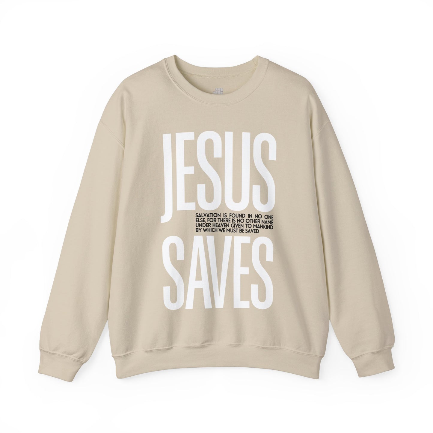 Jesus Saves Sweatshirt - Acts 4:12 Bible Verse Christian Sweatshirt