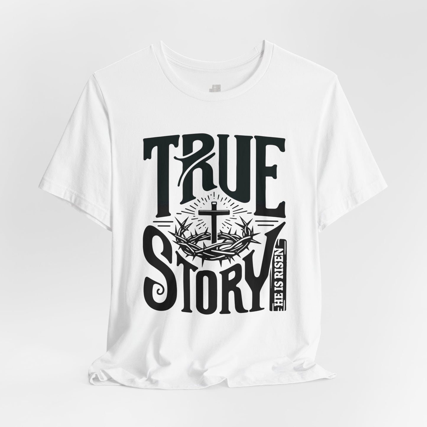 True Story He is Risen Christian Soft Cotton Tee - Easter Shirt